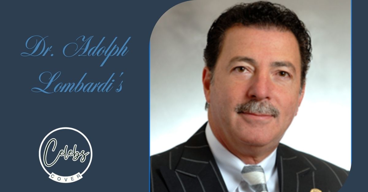 Dr. Adolph Lombardi's Net Worth: Age, Height, Professional Life